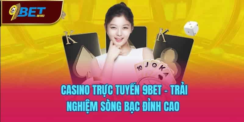 Casino Trực Tuyến 9bet